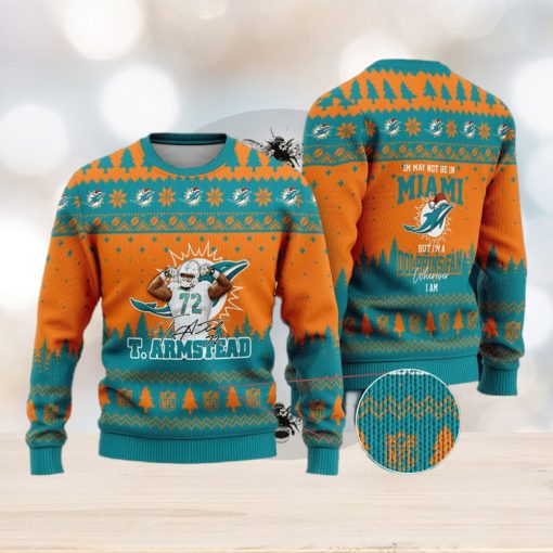 Miami Dolphins – Terron Armstead #72 I May Not Be In Miami But I’m A Dolphins Fan Ugly Christmas Sweater