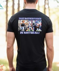 Micah Parsons That Mother Fucker Is Not Real Shirt