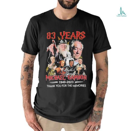 Michael Gambon 83 Years 1940 2023 Thank You For The Memories Shirt