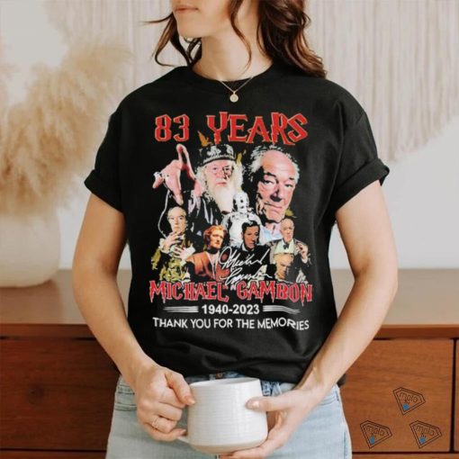 Michael Gambon 83 Years 1940 2023 Thank You For The Memories Shirt