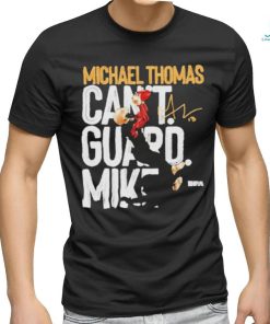 Michael Thomas New Orleans Can’t Guard Signature T Shirt