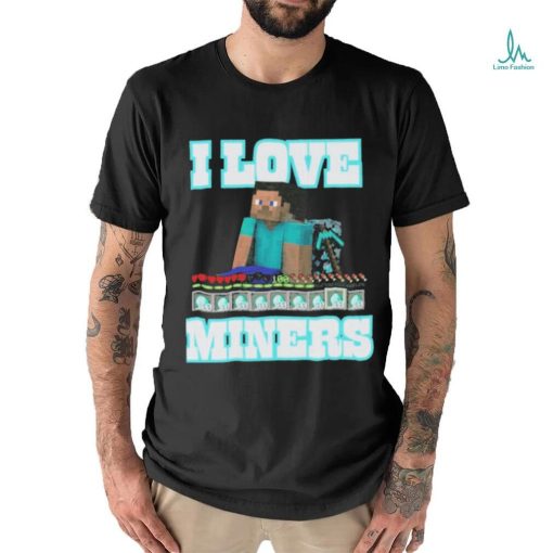 Minecraft I Love Miners 2023 Shirt