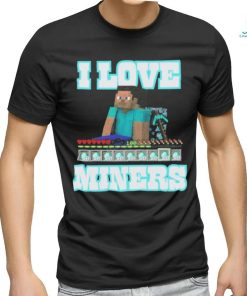 Minecraft I Love Miners 2023 Shirt