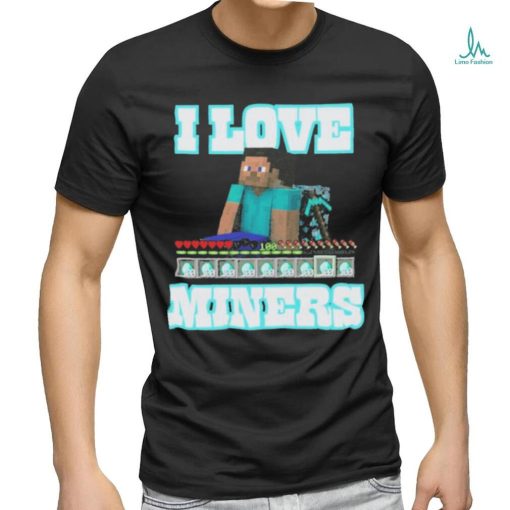 Minecraft I Love Miners 2023 Shirt