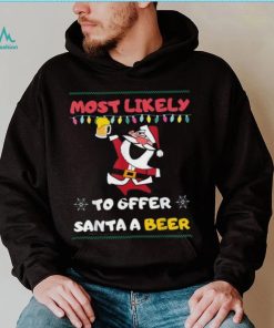 Most Likely To Offer Santa A Beer Funny Drinking Christmas Shirt