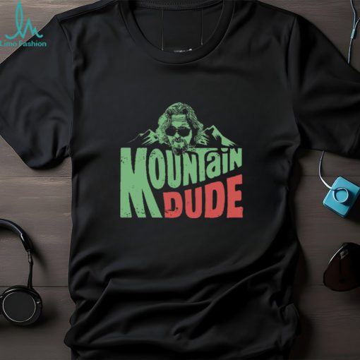 Mountain Dude   Unisex T Shirt