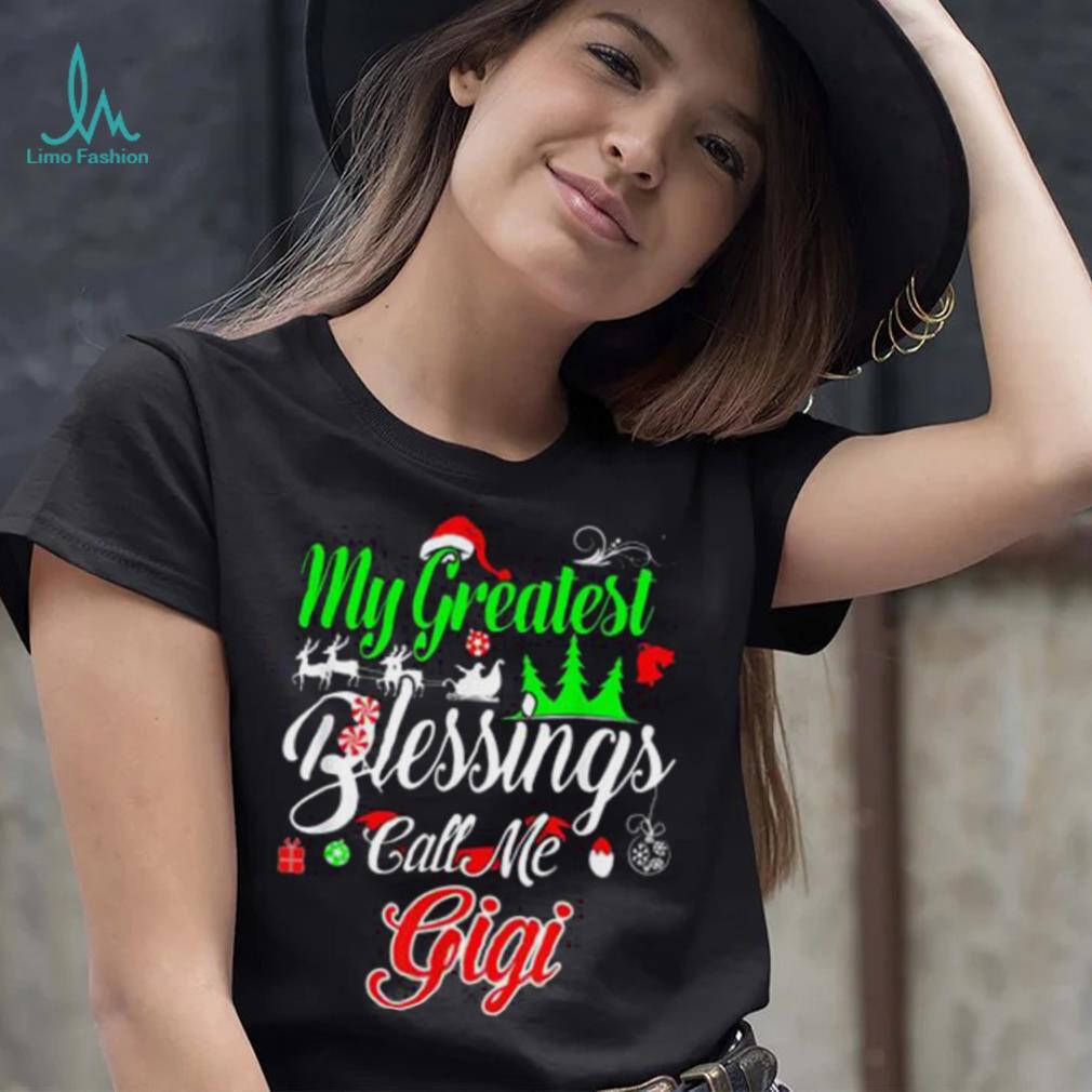 My Greatest Blessings Call Me Gigi Christmas Shirt My Greatest Blessings Call Me Gigi Christmas Shirt