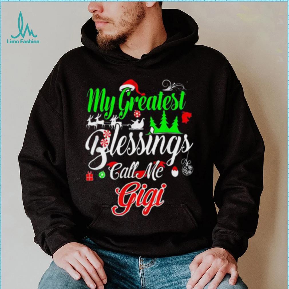 My Greatest Blessings Call Me Gigi Christmas Shirt My Greatest Blessings Call Me Gigi Christmas Shirt