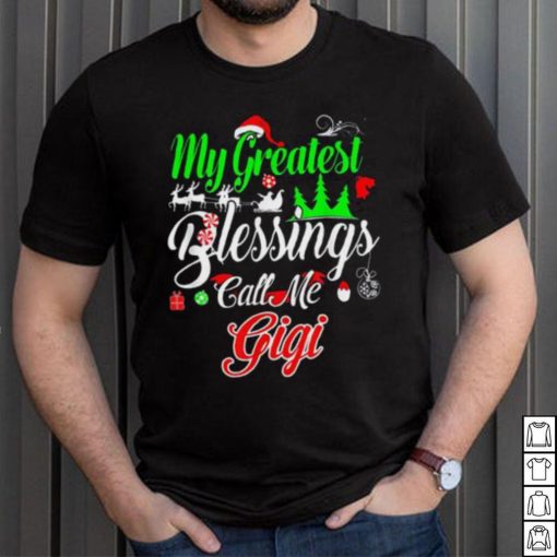 My Greatest Blessings Call Me Gigi Christmas Shirt