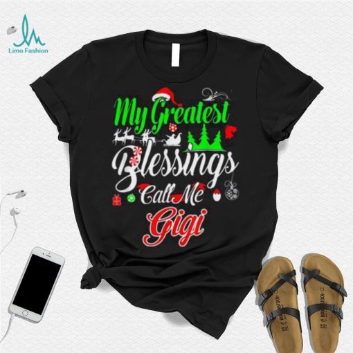 My Greatest Blessings Call Me Gigi Christmas Shirt