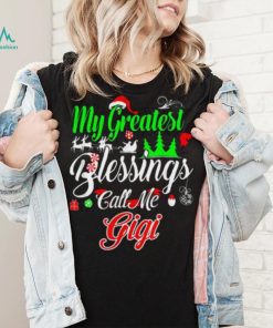 My Greatest Blessings Call Me Gigi Christmas Shirt