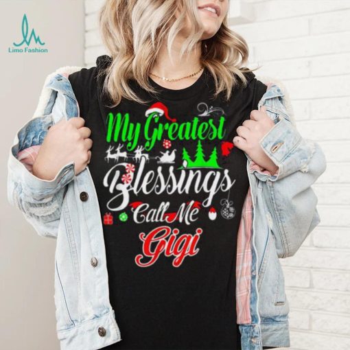 My Greatest Blessings Call Me Gigi Christmas Shirt