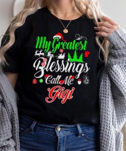 My Greatest Blessings Call Me Gigi Christmas Shirt