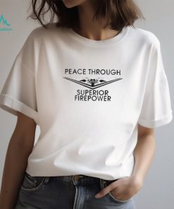 Nafo peace through superior firepower shirt