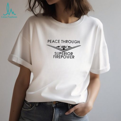 Nafo peace through superior firepower shirt