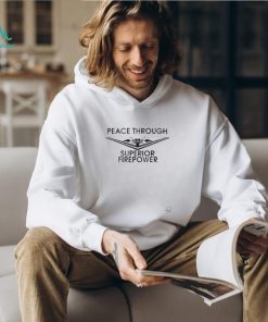 Nafo peace through superior firepower shirt