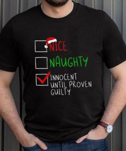 Nice Naughty Innocent Til Proven Guilty Funny Christmas List Shirt