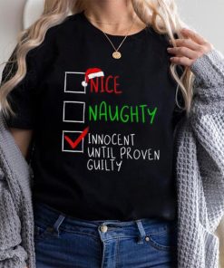 Nice Naughty Innocent Til Proven Guilty Funny Christmas List Shirt