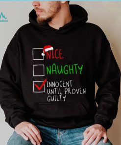 Nice Naughty Innocent Til Proven Guilty Funny Christmas List Shirt