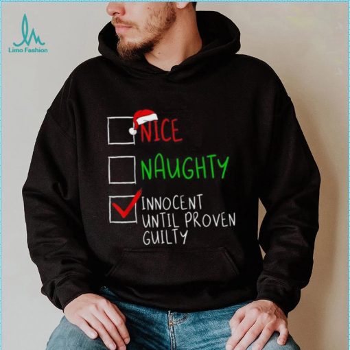 Nice Naughty Innocent Til Proven Guilty Funny Christmas List Shirt