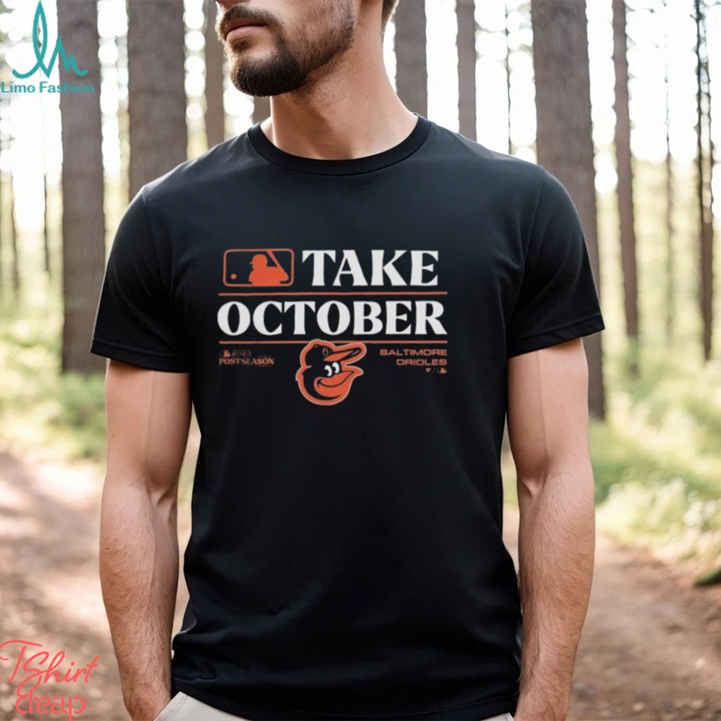Original 2023 Postseason Baltimore Orioles Take October Shirt
