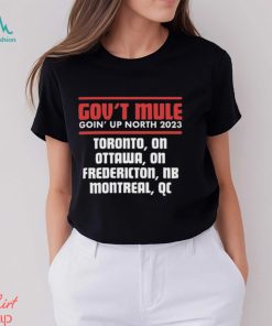 Nice gov’t mule goin’ up north 2023 shirt