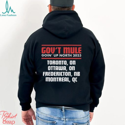 Nice gov’t mule goin’ up north 2023 shirt