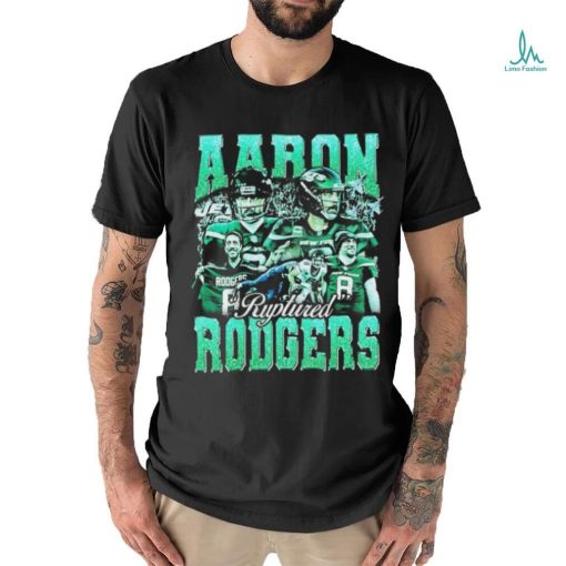 Not Safe For Wear Aaron Ruptured Rodgers shirt