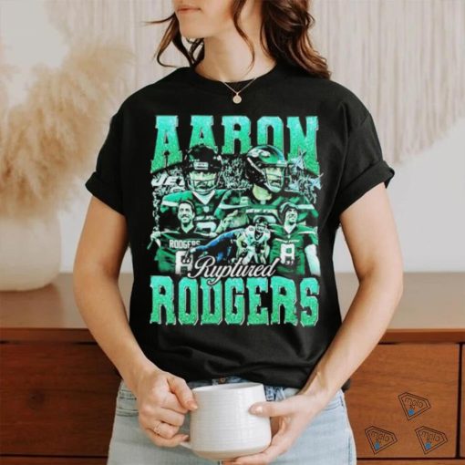 Not Safe For Wear Aaron Ruptured Rodgers shirt