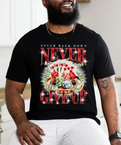 Notsafeforwear Never Give Up Gambling Shirt