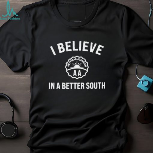 Official American Aquarium I Believe In A Better South shirt