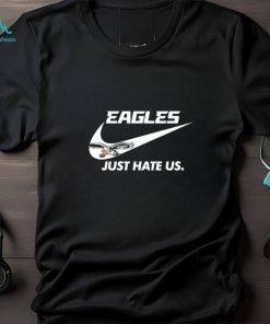 Official Eagles Nike Just Hate Us T shirt - Limotees