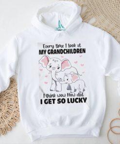 Official Elephants Every Time I Look At My Grandchildren I Think Wow How Did I Get So Lucky Shirt