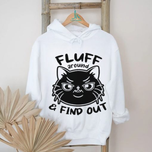 Official Fluff Around And Find Out Funny Black Cat Shirt