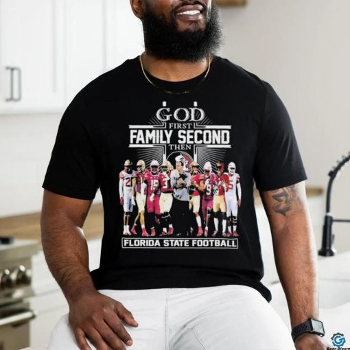Official God First Family Second Then Florida State Football Shirt