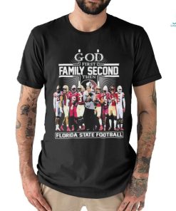 Official God First Family Second Then Florida State Football Shirt