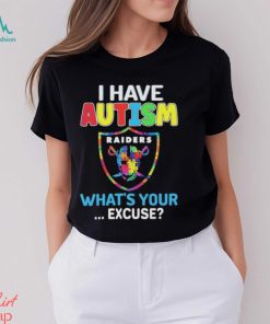 Official Las Vegas Raiders I Have Autism What’s Your Excuse Shirt