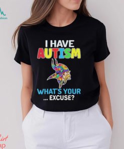 Official Minnesota Vikings I Have Autism What’s Your Excuse Shirt