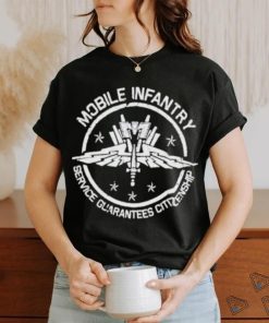 Official Mobile Infantry Service Guarantees Citizenship shirt