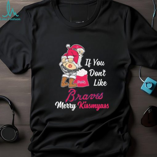 Official Santa Claus If You Don’t Like Atlanta Braves Merry Kissmyass Shirt
