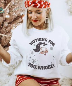 Official Santa Claus Nothing For You Whore T shirt