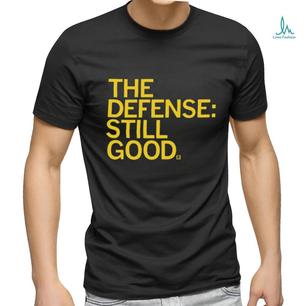 Official The Defense Still Good 2023 shirt Official The Defense Still Good 2023 shirt