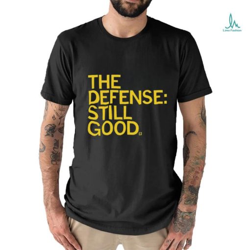 Official The Defense Still Good 2023 shirt