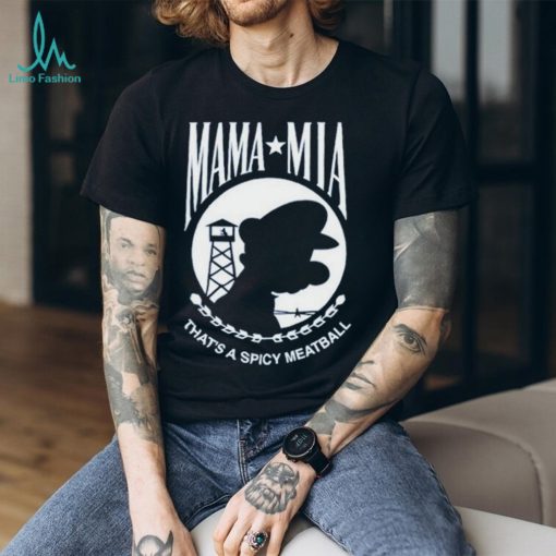 Official Thegoodshirts Mama Mia That’s A Spicy Meatball Art T Shirt