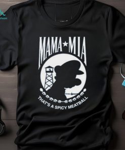 Official Thegoodshirts Mama Mia That’s A Spicy Meatball Art T Shirt