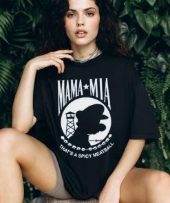 Official Thegoodshirts Mama Mia That’s A Spicy Meatball Art T Shirt
