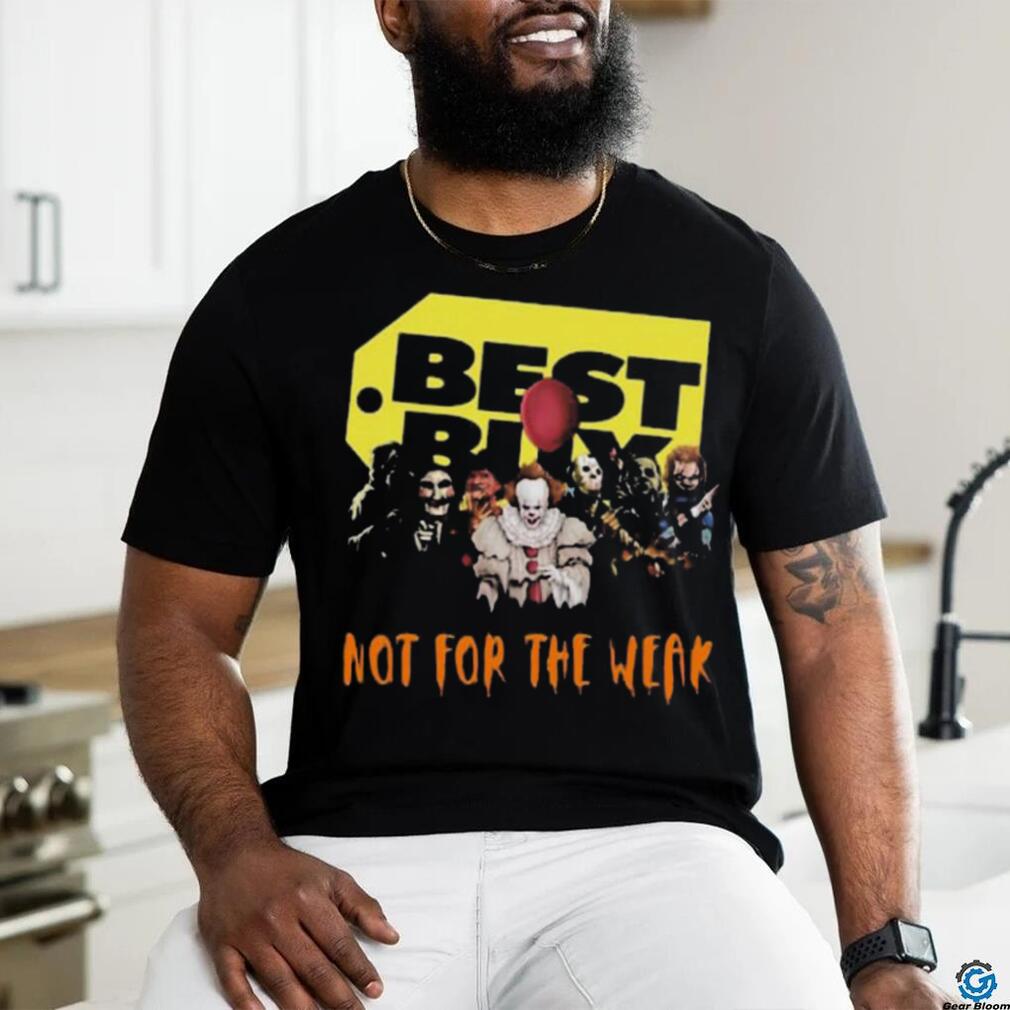 Official best Buy Not For The Weak T Shirt Official best Buy Not For The Weak T Shirt