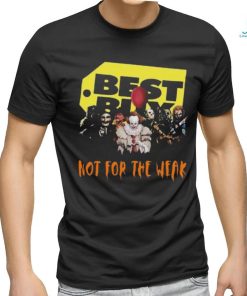 Official best Buy Not For The Weak T Shirt