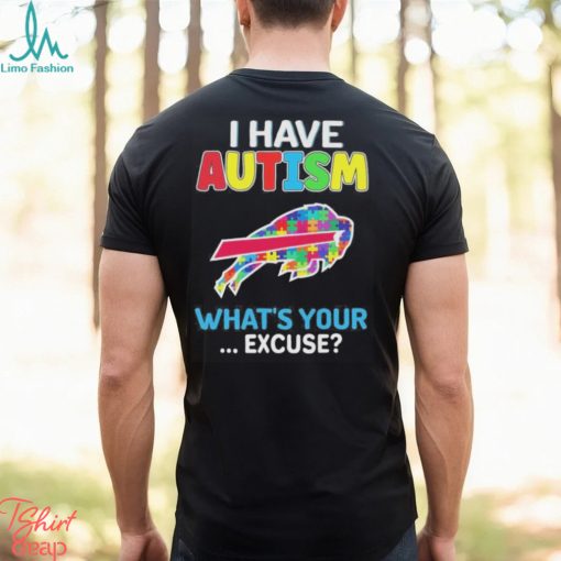 Official buffalo Bills I have autism awareness what’s your excuse shirt