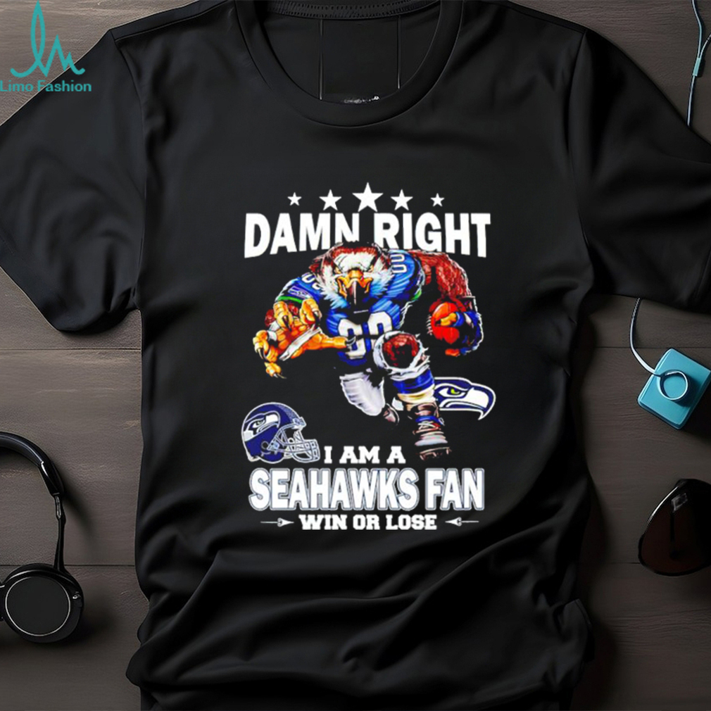 Official damn right I am a Seattle Seahawks Mascot fan win or lose shirt -  Limotees